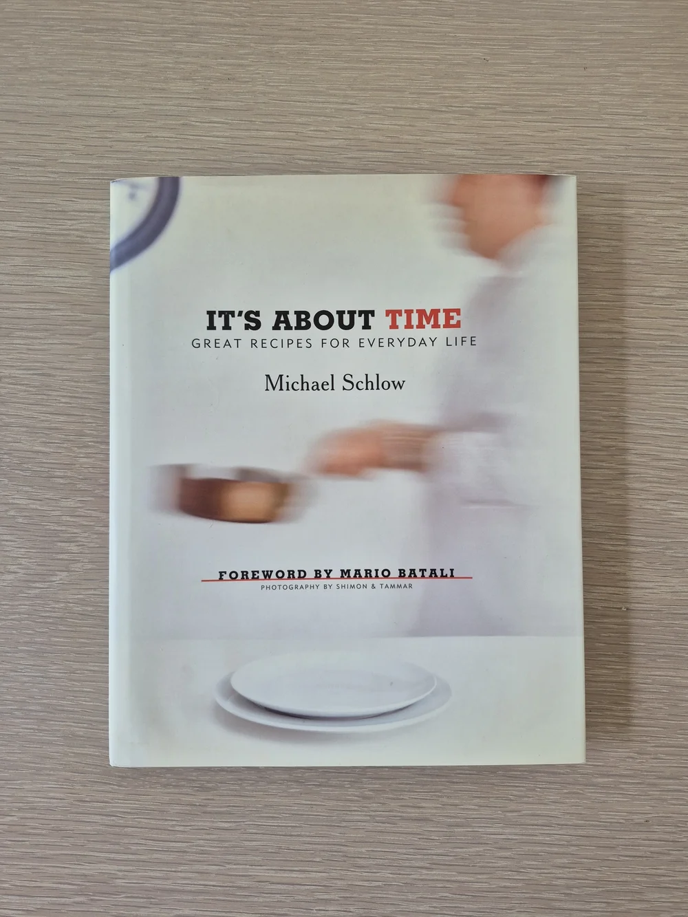 It's About Time - Cookbook by Michael Schlow